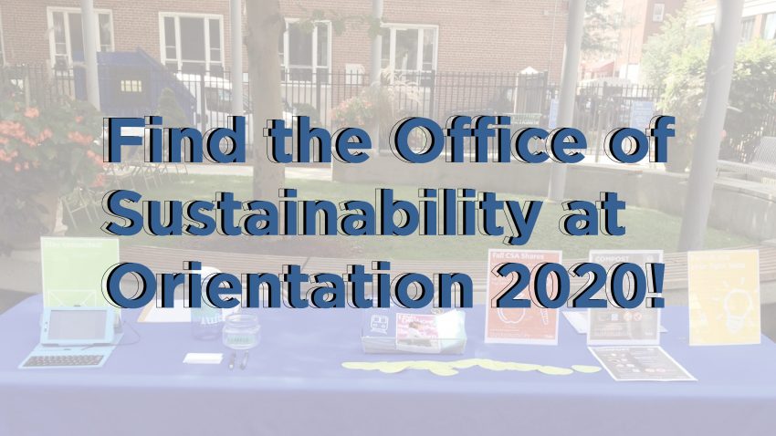 Find us at Orientation 2020! - Office of Sustainability