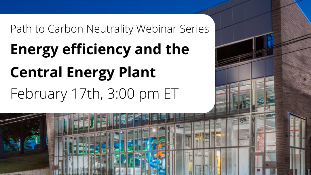 Energy efficiency and the Central Power Plant Webinar, February 17 at 3pm
